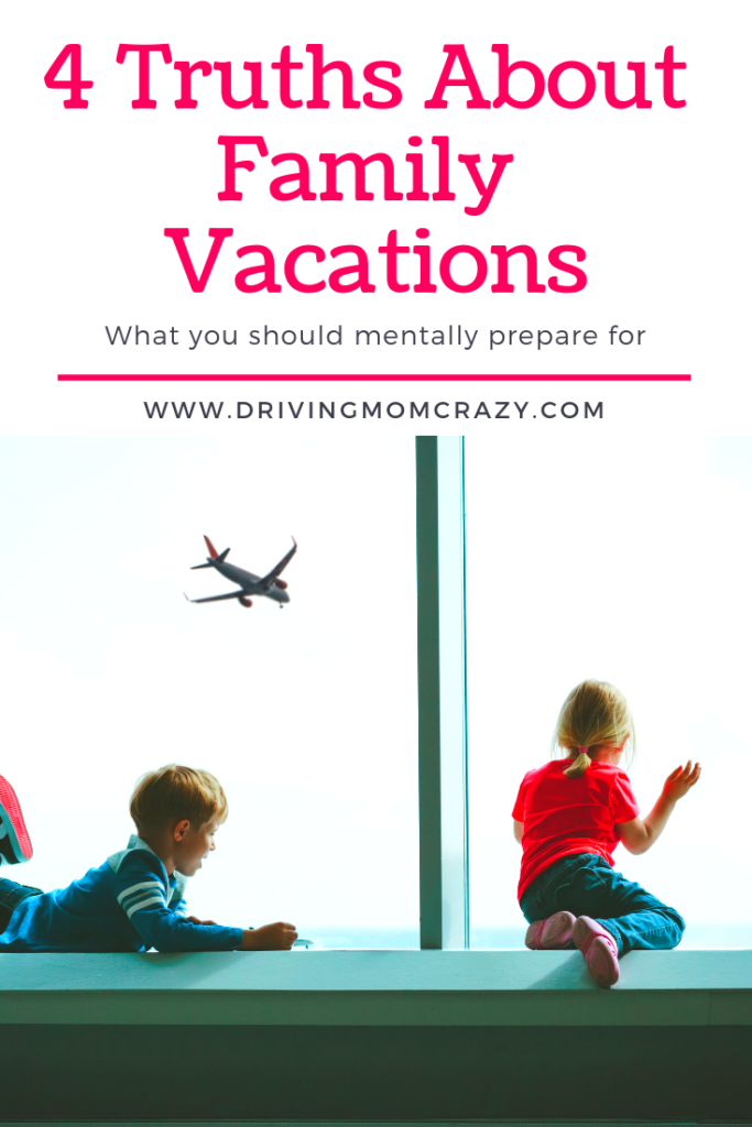 4 truths about family vacation trips with kids Pinterest Pin