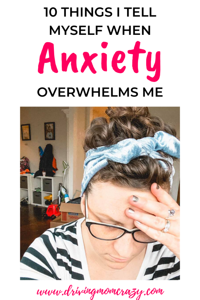 Pin this on Pinterest: 10 Things I Tell Myself When Anxiety Overwhelms Me