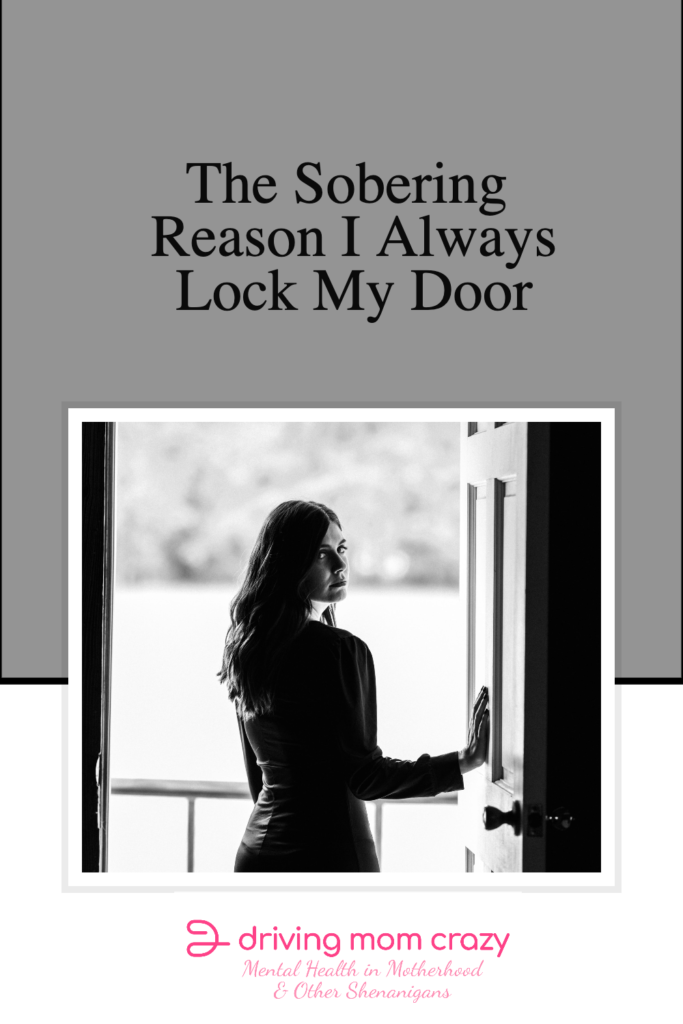 pinterest pin: the sobering reason I always lock my door sexual assault prevention