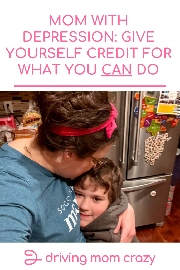 Pinterest Pin for Mom With Depression: Give Yourself Credit for What You CAN Do