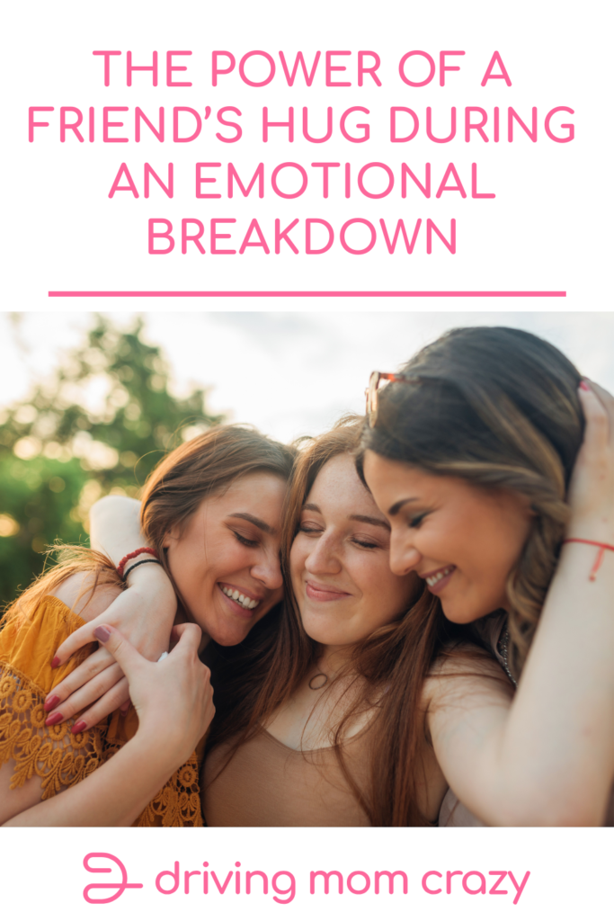 Pinterest Pin for The Power of a Friend's Hug During an Emotional Breakdown