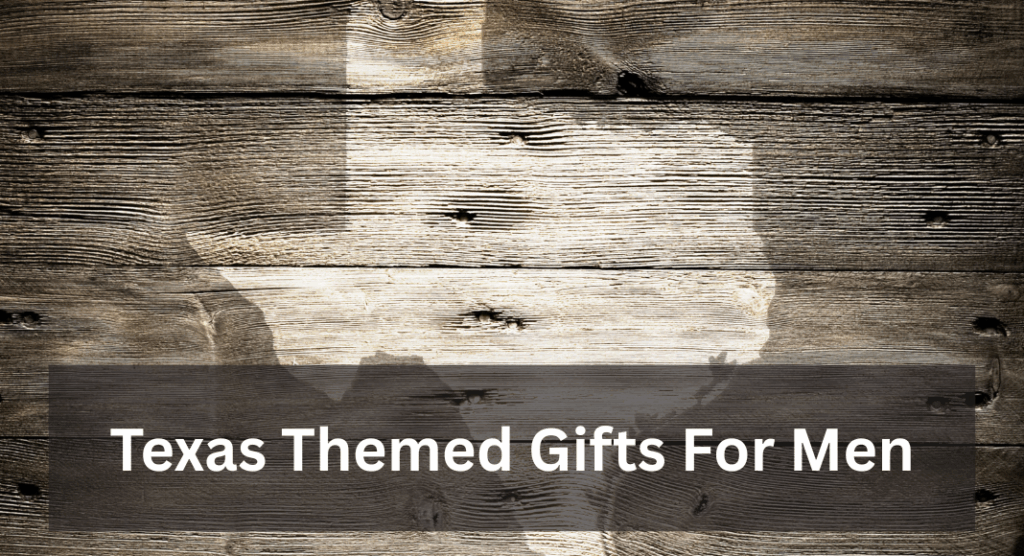 The Ultimate Guide For Holiday Gifts For the Whole Family: Texas themed gifts for men